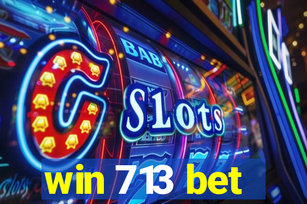 win 713 bet